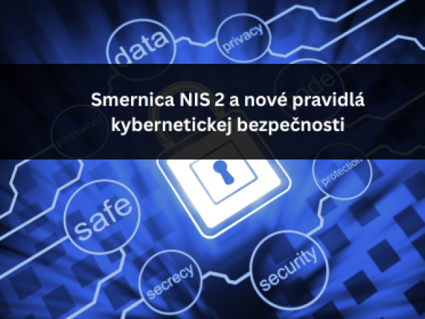 Smernica NIS 2 a nové pravidlá kybernetickej bezpečnosti: Čo treba vedieť?